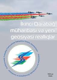 İkinci Qarabağ müharibəsi və yeni geosiyasi reallıqlar